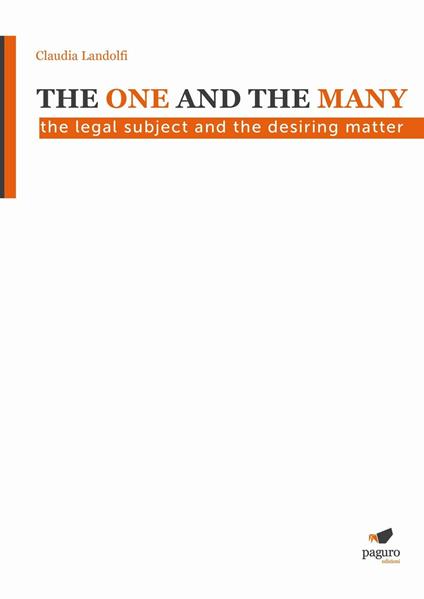 The one and the many. The legal subjet and the desiring matter - Claudia Landolfi - copertina