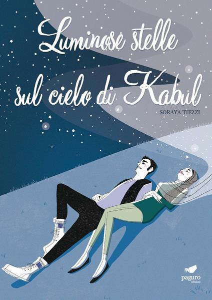 Luminose stelle sul cielo di Kabul - Soraya Tiezzi - copertina