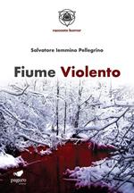 Fiume violento. Con Segnalibro