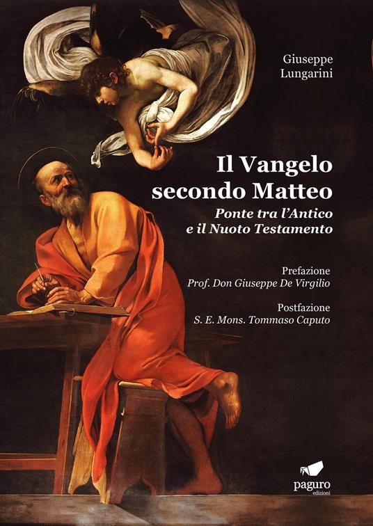 Il Vangelo secondo Matteo. Ponte tra l'Antico e il Nuovo Testamento - Giuseppe Lungarini - copertina