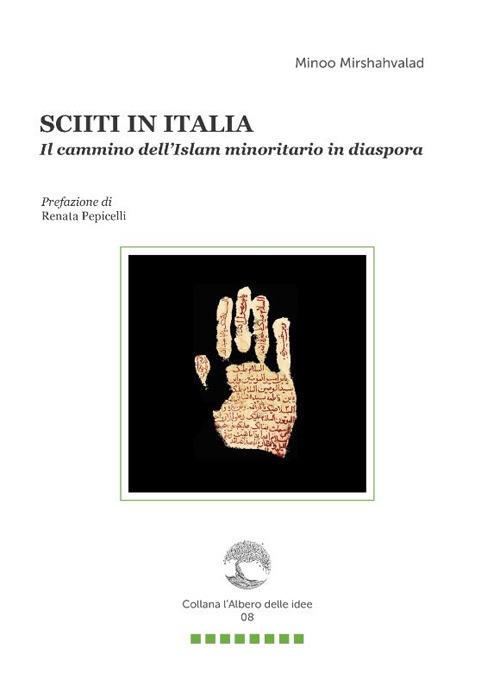 Sciiti in Italia. Il cammino dell'Islam minoritario in Diaspora - Minoo Mirshahvalad - copertina