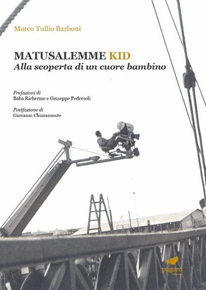 Matusalemme kid. Alla scoperta di un cuore bambino - Marco Tullio Barboni - copertina