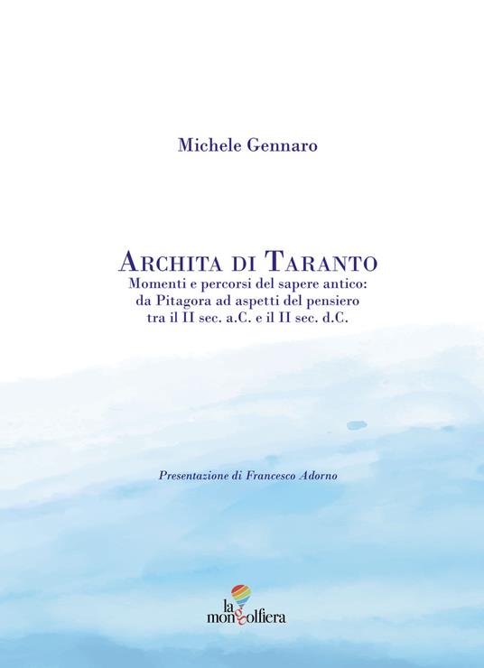 Archita di Taranto. Momenti e percorsi del sapere antico: da Pitagora ad aspetti del pensiero tra il II sec. a. C. e il II sec. d. C. - Michele Gennaro - copertina