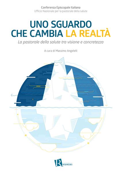 Uno sguardo che cambia la realtà. La pastorale della salute tra visione e concretezza - Massimo Angelelli - ebook