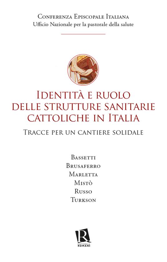 Identità e ruolo delle strutture sanitarie cattoliche in Italia. Tracce per un cantiere solidale - copertina