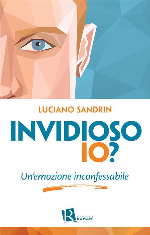 Invidioso io? Un'emozione inconfessabile - Luciano Sandrin - ebook
