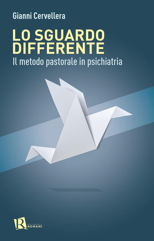 Lo sguardo differente. Il metodo pastorale in psichiatria - Gianni Cervellera - copertina