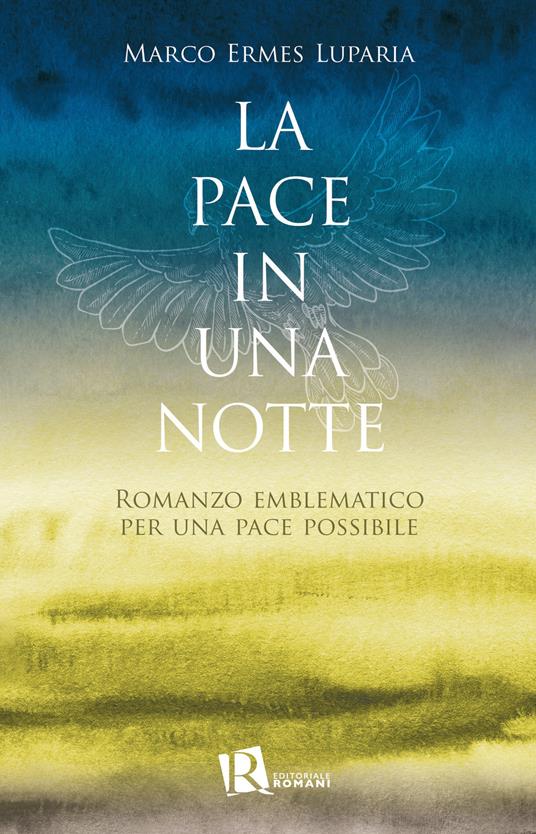 La pace in una notte. Romanzo emblematico per una pace possibile - Marco Ermes Luparia - copertina