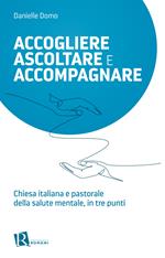 Accogliere ascoltare e accompagnare. Chiesta italiana e pastorale della salute mentale, in tre punti