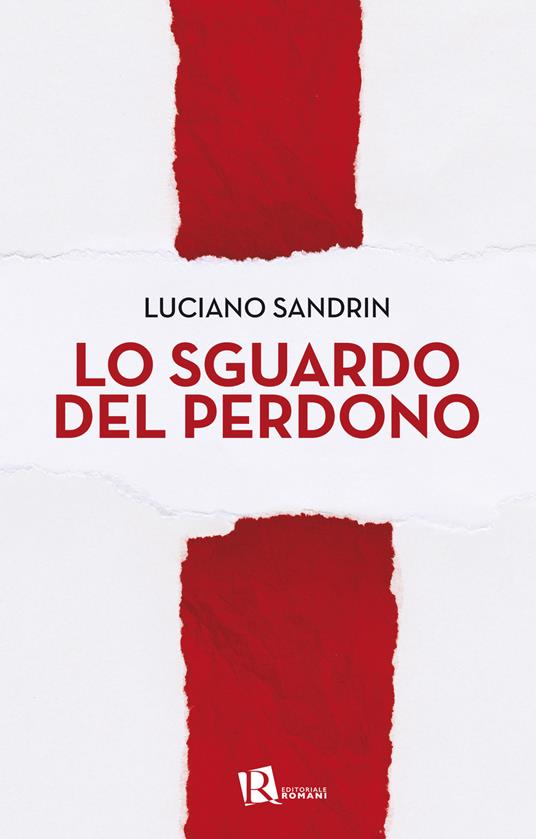 Lo sguardo del perdono - Luciano Sandrin - copertina