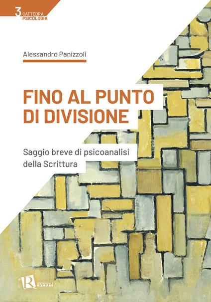 Fino al punto di divisione. Saggio breve di psicoanalisi della Scrittura - Alessandro Panizzoli - copertina