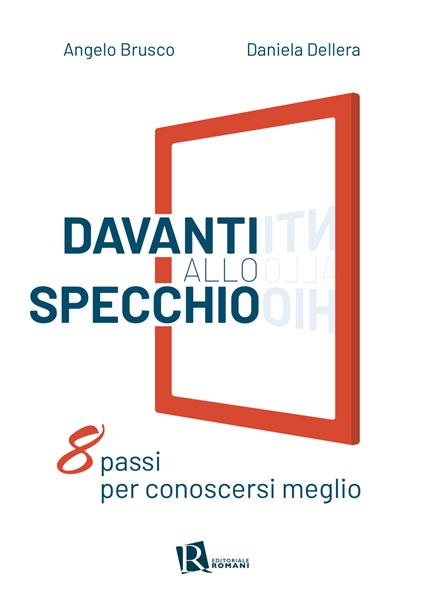 Davanti allo specchio. Otto passi per conoscersi meglio - Angelo Brusco,Daniela Dellera - copertina