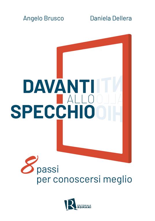 Davanti allo specchio. Otto passi per conoscersi meglio - Angelo Brusco,Daniela Dellera - copertina