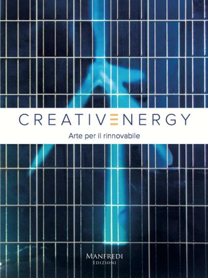 Creativenergy. Arte per il rinnovabile - Elena Di Raddo,Ginevra Addis - copertina