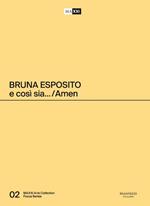 Bruna Esposito. E così sia. Amen. Ediz. italiana e inglese