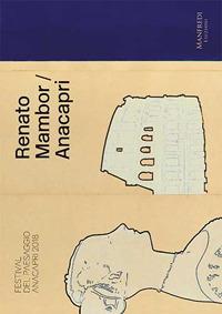 Renato Mambor/Anacapri-Postcards. Festival del Paesaggio Anacapri 2018. Catalogo delle mostre (Anacapri, 27 luglio-20 ottobre 2018) - copertina