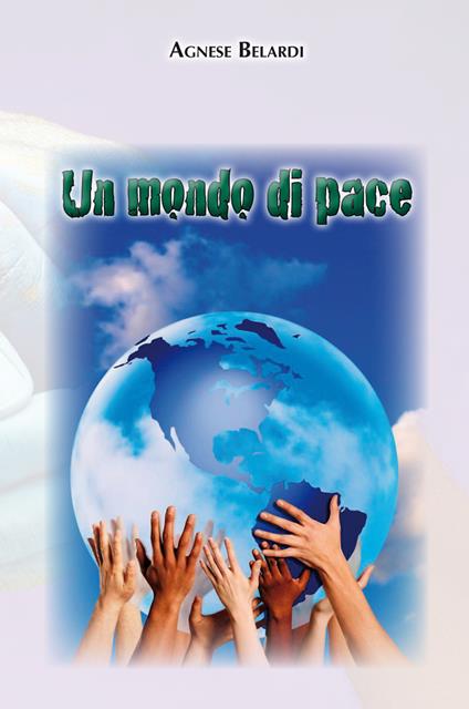 Un mondo di pace - Agnese Belardi - copertina