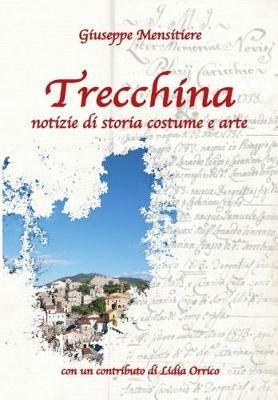 Trecchina. Notizie di storia, costume e arte - Giuseppe Mensitiere - copertina