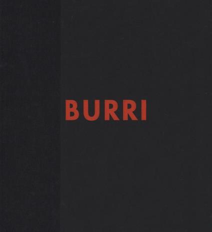 Burri. General Catalogue. Graphic works 1949-1994. Ediz. a colori. Vol. 5 - Chiara Sarteanesi - copertina