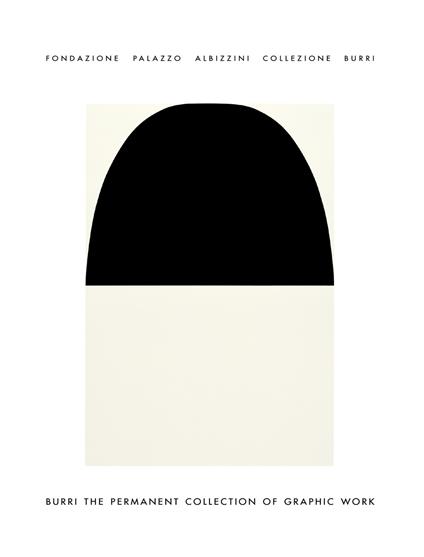 Burri. The permanent collection of graphic work. Ediz. illustrata - Chiara Sarteanesi - copertina