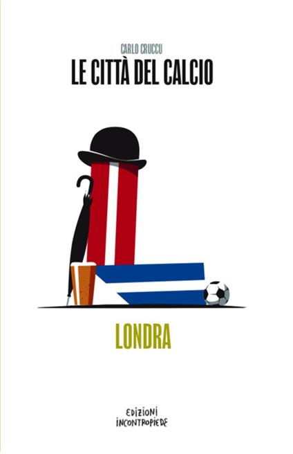 Le città del calcio. Londra - Carlo Cruccu - copertina