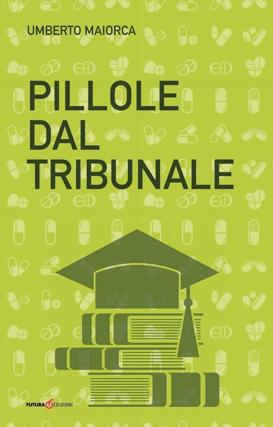 Pillole del tribunale - Umberto Maiorca - copertina