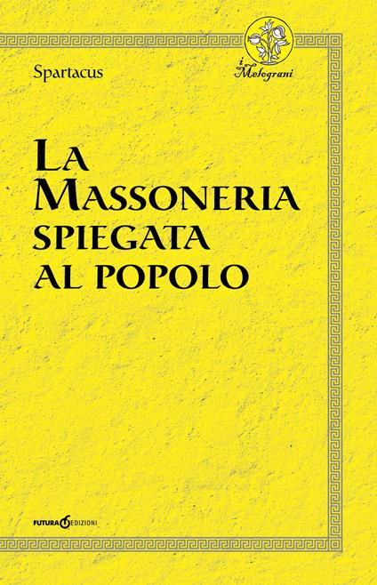 La massoneria spiegata al popolo - Spartacus - copertina