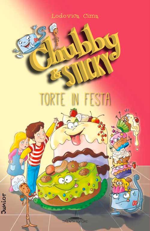 Torte in festa. Chubby & Sticky. Vol. 4 - Lodovica Cima - copertina