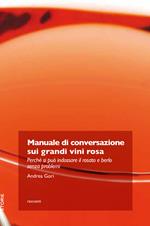 Manuale di conversazione sui grandi vini rosa. Perché si può indossare il rosato e berlo senza problemi