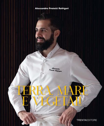 Terra, mare e vegetali - Alessandro Proietti Refrigeri - copertina