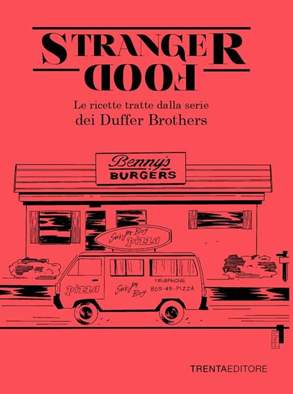 Stranger food. Le ricette tratte dalla serie dei Duffer Brothers - Silvia Casini,Raffaella Fenoglio,Francesco Pasqua - copertina