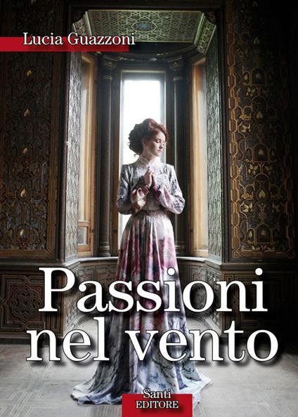 Passioni nel vento - Lucia Guazzoni - ebook