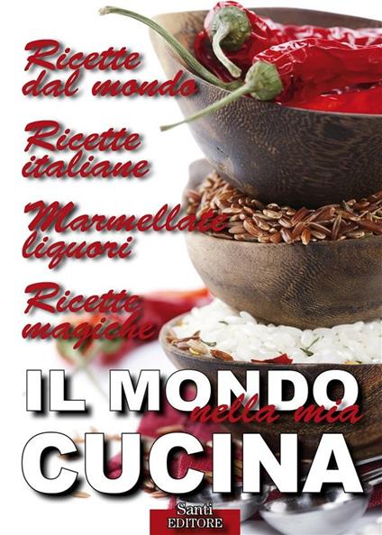 Il mondo nella mia cucina - Lucia Guazzoni - ebook