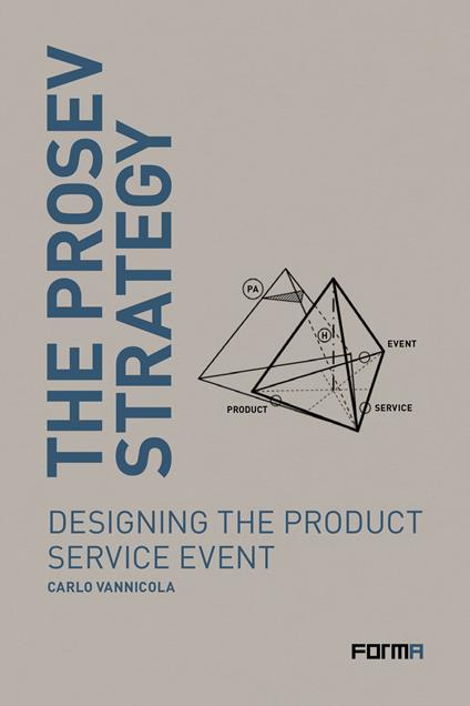 The prosev strategy. Designing the product service event - Carlo Vannicola - copertina