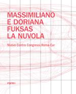 Massimiliano e Doriana Fuksas. La nuvola. Nuovo Centro Congressi Roma-Eur