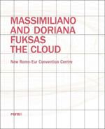 Massimiliano and Doriana Fuksas. The Cloud. New Rome-Eur Convention Centre