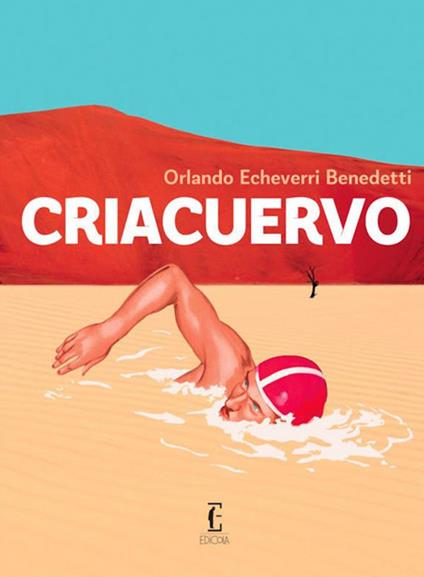 Criacuervo - Orlando Echeverri Benedetti - ebook