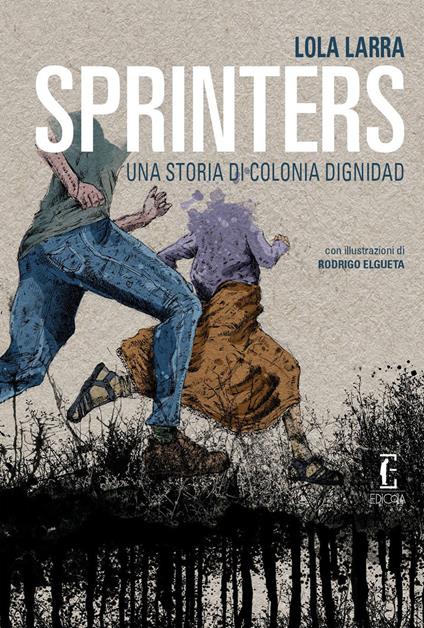 Sprinters. Una storia di Colonia Dignidad - Lola Larra - copertina