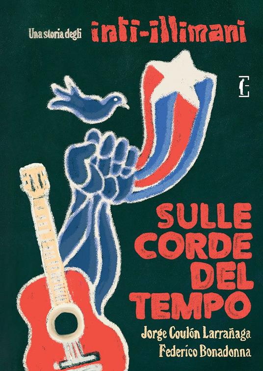 Sulle corde del tempo. Una storia degli Inti-Illimani - Jorge Coulón Larrañaga,Federico Bonadonna - copertina