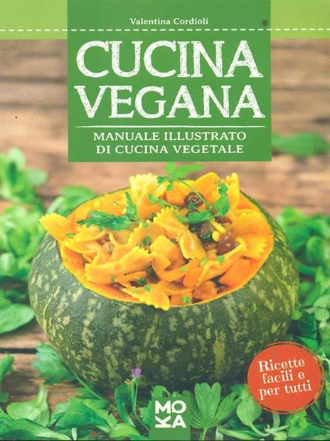 Cucina vegana. Manuale illustrato di cucina vegetale - Valentina Cordioli - copertina