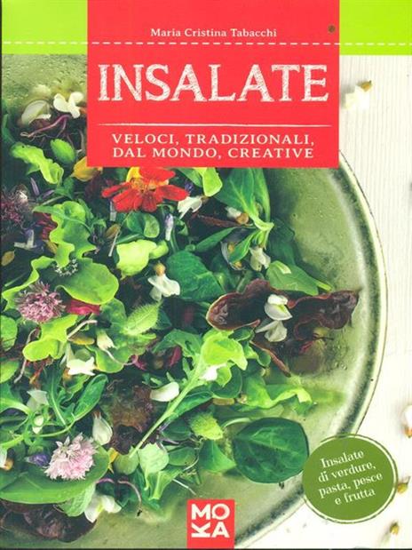 Insalate. Veloci, tradizionali, dal mondo, creative - Maria Cristina Tabacchi - copertina