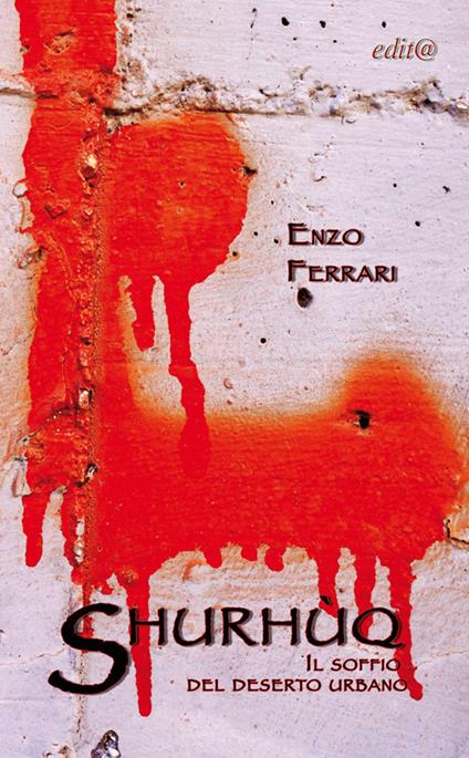 Shurhùq. Il soffio del deserto urbano - Enzo Ferrari - copertina