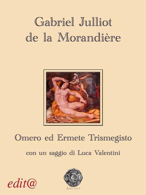 Ermete Trismegisto e l'opera di Omero - Gabriel Julliot de la Morandière - copertina