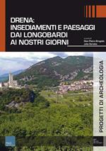 Drena. Insediamenti e paesaggi dai Longobardi ai nostri giorni