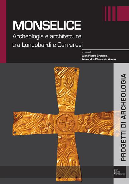 Monselice. Archeologia e architetture tra Longobardi e Carraresi - copertina