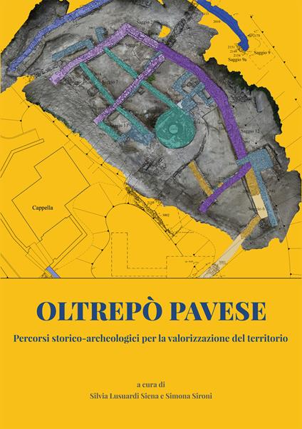 Oltrepò pavese. Percorsi storico archeologici per la valorizzazione del territorio - Silvia Lusuardi Siena,Simona Sironi - copertina