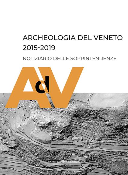 Archeologia del Veneto 2015-2019. Notiziario delle soprintendenze - copertina