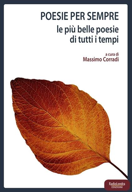 Poesie per sempre. Le più belle poesie di tutti i tempi - Max Corradi - copertina