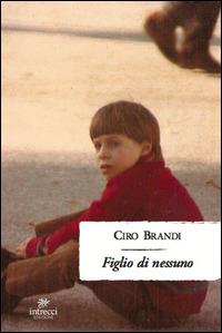 Figlio di nessuno - Ciro Brandi - ebook