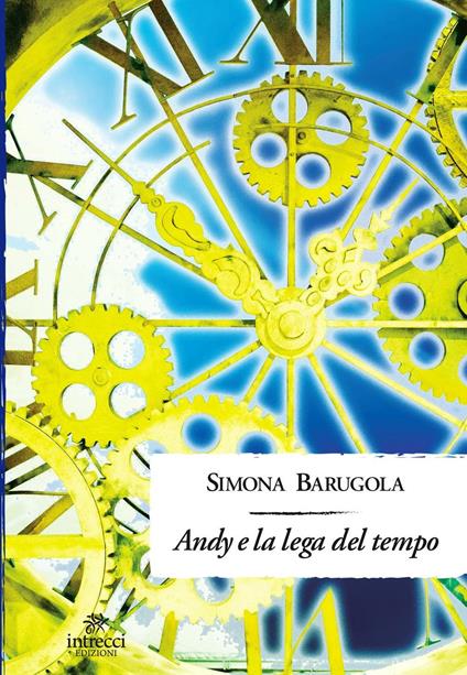 Andy e la lega del tempo - Simona Barugola - copertina